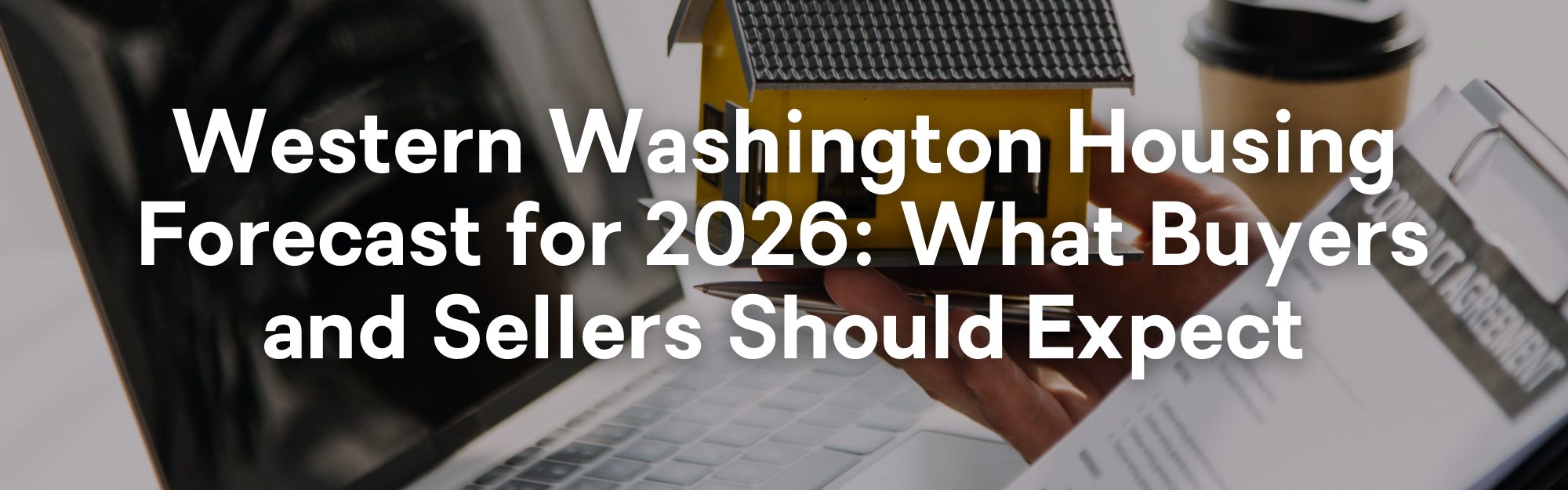 Western Washington Housing Forecast for 2026_ What Buyers and Sellers Should Expect