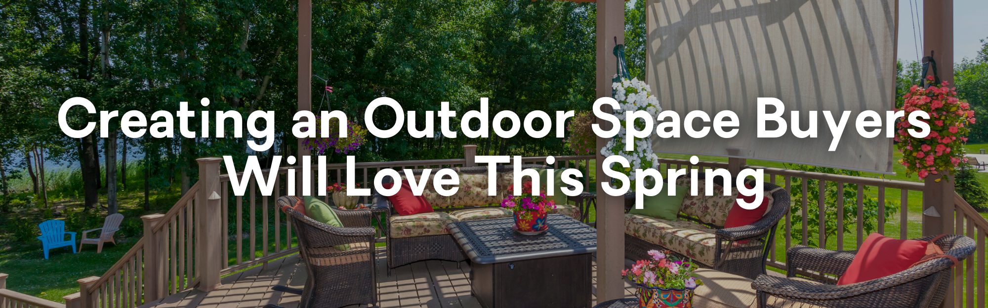 Creating an Outdoor Space Buyers Will Love This Spring