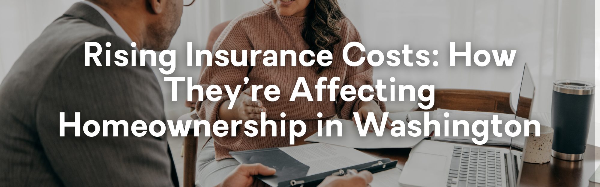 Rising Insurance Costs_ How They’re Affecting Homeownership in Washington