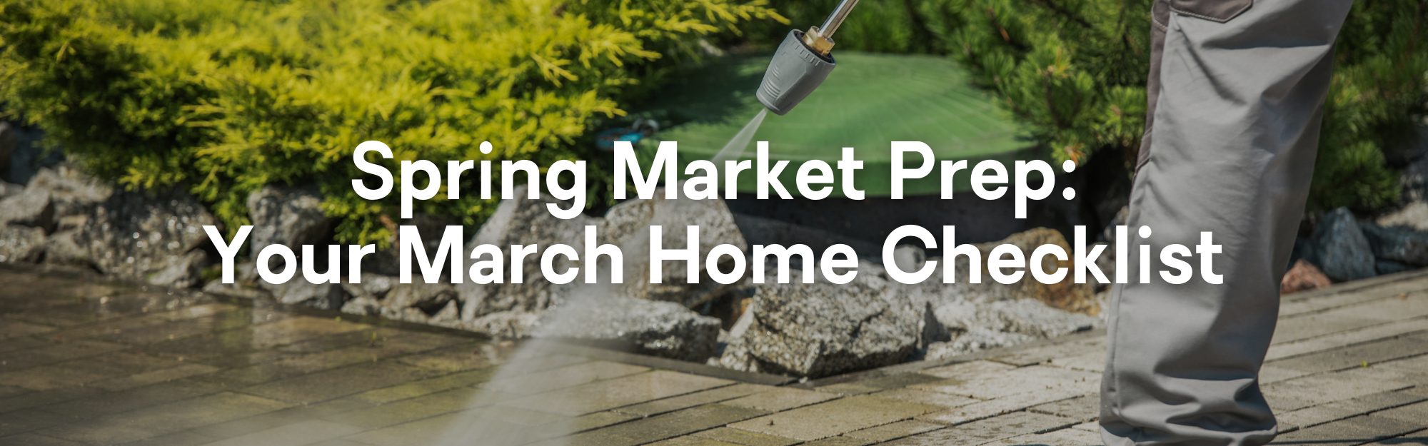 Spring Market Prep_ Your March Home Checklist