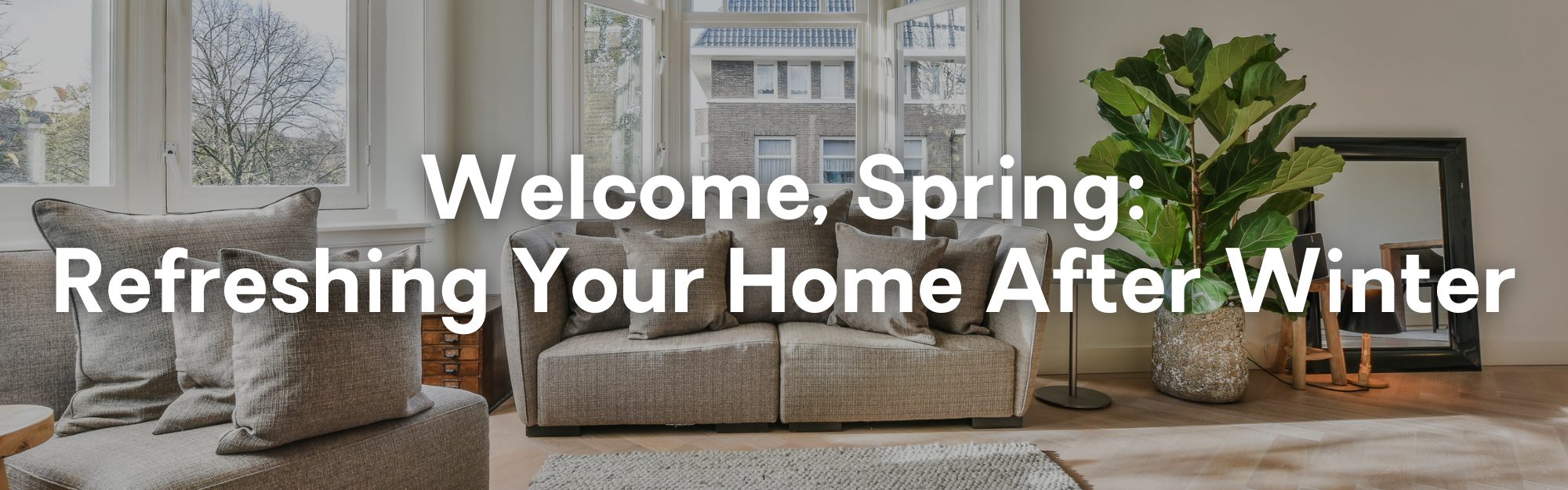 Welcome, Spring_ Refreshing Your Home After Winter